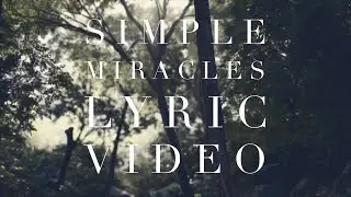 The Satellite Station - Simple Miracles - Lyric Video