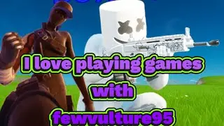 I love playing games with ft.@Fewvulture95 daily upload 12