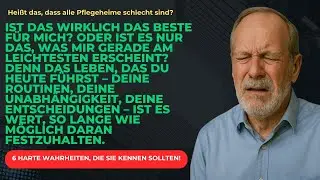 Warum ich den Umzug in ein Pflegeheim bereue: 6 harte Wahrheiten, die Sie kennen sollten!