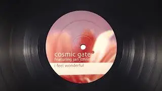 Cosmic Gate feat. Jan Johnston - I Feel Wonderful (Cosmic Gate's AM to PM Mix)