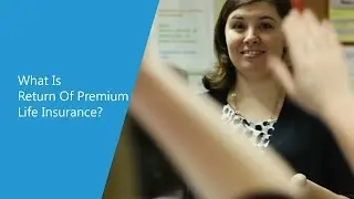 What Is Return Of Premium Life Insurance? (LifeStages FB Event)