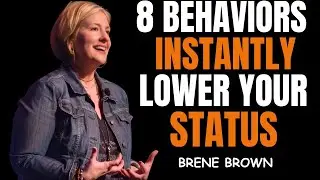 8 Behaviors That Instantly Lower Your Status | Brené Brown Best Motivational Speech