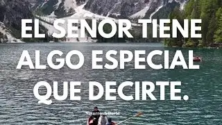 EL SEÑOR TIENE ALGO ESPECIAL QUE DECIRTE ¡ESCÚCHALO! ✉️🙏🏻