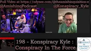 198 - Konspiracy Kyle : Tauntauns, Force Ghosts and Useful Idiots