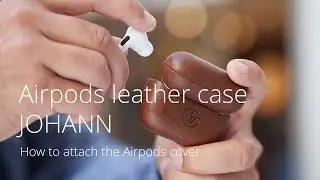 Airpods Pro case leather | Vegetable tanned leather | HOW TO INSTALL JOHANN from Good Wilhelm