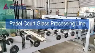 Padel court glass processing line | MIGO GLASS