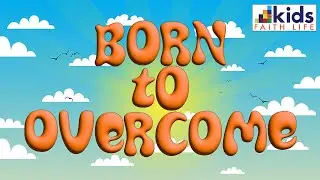 Lesson 159: Born to Overcome Pt. 5: Strong Faith Overcomes