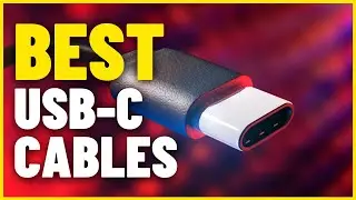 Top 5 Best USB-C Cables  (2022)
