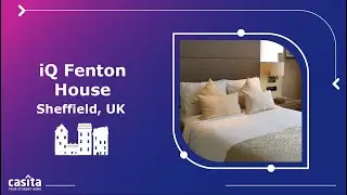 Student Accommodation in Sheffield | iQ Fenton House | Room Tour | Casita