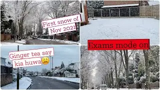First Snow of November 2021 in UK 🇬🇧| adrak ki tea peenay say kia huwa mujhay|bachoon kay exams