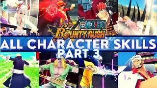 ALL CHARACTER SKILLS PART 3 (DECEMBER 2021) | One Piece Bounty Rush