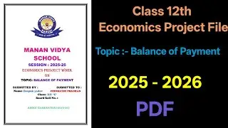 Balance of Payments | Class 12th Economics Project File 2025-26 with PDF | Complete Project
