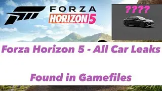 Forza Horizon 5 - All Leaked Cars I Over 500 Found in Gamefiles!!