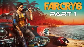 Far Cry 6 Gameplay Walkthrough PART 1 | LIVE