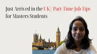 Just Arrived in the UK | Part-Time Job Tips for Masters Students #PartTimeJobsUK
