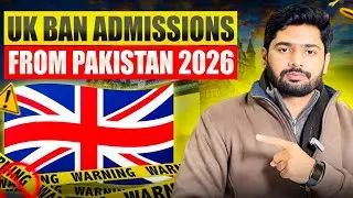 UK Ban Admissions from Pakistan 2026? | Big Update for Pakistani Students 🇵🇰🇬🇧