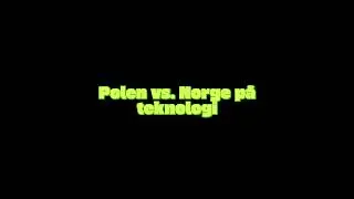 Polen vs Norge p&aring; teknologi #poland #norway #technology