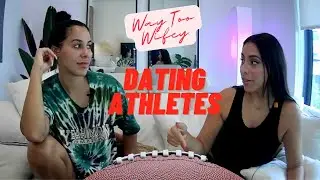 Way Too Wifey Ep. 6 - Spilling The Tea On Dating Athletes