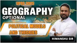 Political models and theories 1  | Geography Optional | 500+ Programme | BY Himanshu Sir