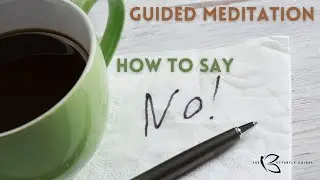 How To Say No | Guided Meditation
