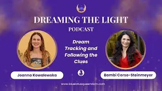 Dream Tracking and Following the Clues with Bambi Corso-Steinmeyer