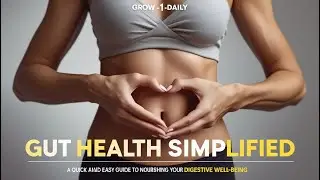 Gut Health Simplified A Quick and Easy Guide to Nourishing Your Digestive Well-being