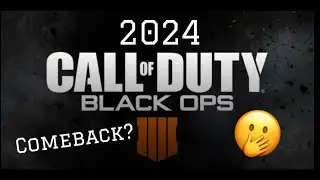 BO4 in 2024!🤐Comeback?