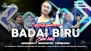 DJ DANGDUT TERBARU BADAI BIRU🔥|•STYLE PARTY SIMPATIK SLOW BASS •FROM AGS SOUND LUMAJANG