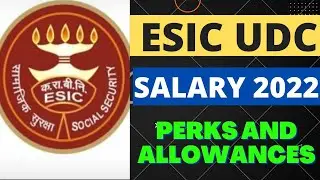 ESIC UDC SALARY SLIP 2022|| PERKS AND ALLOWANCES