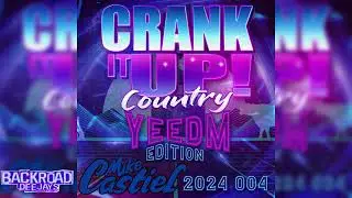 Crank It Up Country YEEDM EDITION Par Mike Castiel de Backroad DEEJAYS
