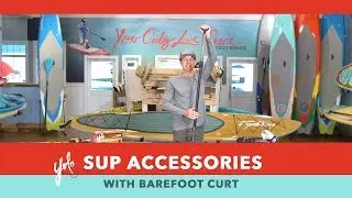 The Best Stand Up Paddle Board Accessories (Barefoot Curt Explains)