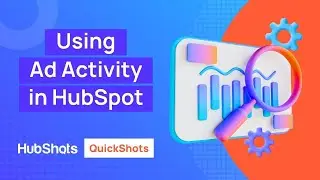 Tracking ad activity in HubSpot