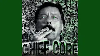 CHIEF CORE (Slowed)