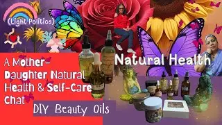 ICYMI- Mom & Daughter Chat - Natural Health & Beauty Oils, Light Politics, Gua Cha & More ✨✨💖💕