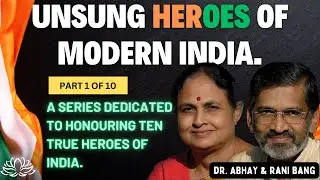 The Remarkable Story of Dr. Abhay & Rani Bang. True Heroes of India.