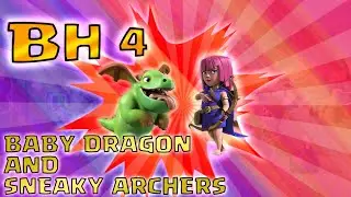 Baby Dragon & Sneaky Archers Strategy 2017 | BH 4 Attacks 2017 | CLASH OF CLANS
