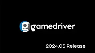 GameDriver 2024.03 Release!