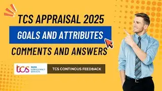 Tcs Appraisal | Goals and attributes | How to answer comments and attributes | Final anniversary