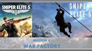 Sniper Elite 5 - Mission 4 - War Factory