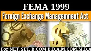 Foreign Exchange Management Act 1999 (FEMA) विदेशी मुद्रा प्रबंधन अधिनियम, (फेमा)