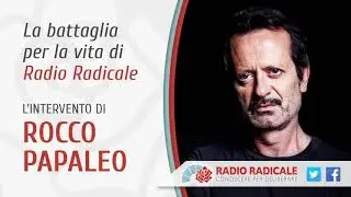 Rocco Papaleo per la vita di Radio Radicale