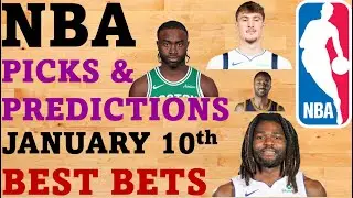 NBA Picks and Predictions January 10th Best Bets Today