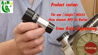 The new ('simple') AC333 three element APO 2x Barlow from Astro Engineering