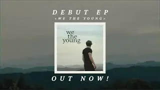 We the Young - We the Young (Debut EP Trailer)