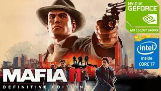 Mafia II / 2 Definitive Edition | MX130/GT 940MX | 2GB GDDR5 | Performance Review