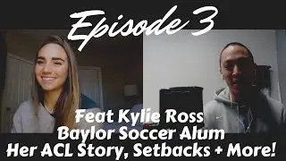 Her ACL Journey, Suffering Setbacks & Overcoming ACL Surgery Feat Kylie Ross