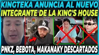 🔥KINGTEKA ANUNCIA AL NUEVO INTEGRANTE DE LA KING'S HOUSE🔥 PNKZ, BEBOTE Y MAKANAKY DESCARTADOS