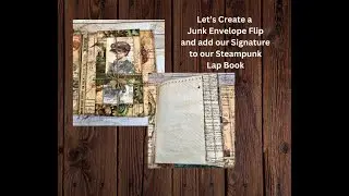 Let's Create a junk envelope flip to go into our Steampunk Lap Book and add our Signature