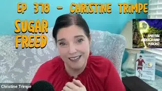 Ep 378 - Christine Trimpe - SugarFreed