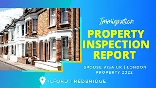 Property Inspection Report Ilford | Redbridge | Spouse Visa UK | London Property 2022